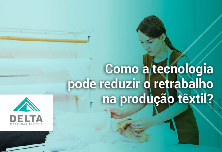 Decrease Rework blog - How can technology reduce rework in textile production? - Delta